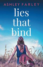 Lies that Bind by Ashley Farley Paperback Book