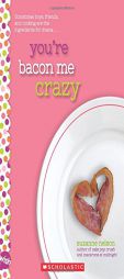 You're Bacon Me Crazy: A Wish Novel by Suzanne Nelson Paperback Book
