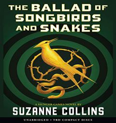 The Ballad of Songbirds and Snakes (A Hunger Games Novel) by Suzanne Collins Paperback Book