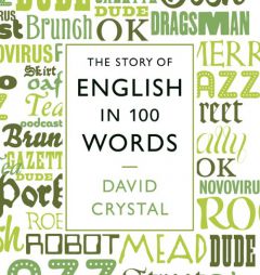 The Story of English in 100 Words (BBC Audiobooks) by David Crystal Paperback Book