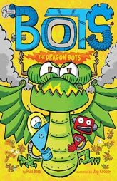 The Dragon Bots by Russ Bolts Paperback Book