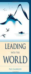 Leading into the World (Vital Worship, Healthy Congregations) by Paul Galbreath Paperback Book