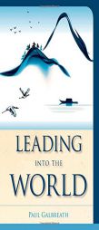 Leading into the World (Vital Worship, Healthy Congregations) by Paul Galbreath Paperback Book