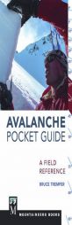 Avalanche Pocket Guide: A Field Reference by Bruce Tremper Paperback Book