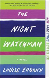 The Night Watchman: A Novel by Louise Erdrich Paperback Book