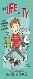 Non-Random Acts of Kindness (The Life of Ty) by Lauren Myracle Paperback Book