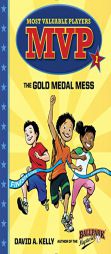MVP #1: The Gold Medal Mess by David A. Kelly Paperback Book