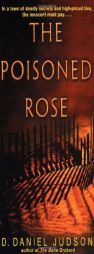 The Poisoned Rose by D. Daniel Judson Paperback Book