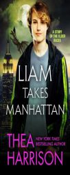 Liam Takes Manhattan (Elder Races) by Thea Harrison Paperback Book