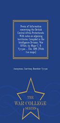 Precis of Information concerning the British Central Africa Protectorate. With notes on adjoining territories. Compiled in the Intelligence Division, by Anonymous Paperback Book