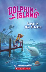 Lost in the Storm (Dolphin Island) by Catherine Hapka Paperback Book