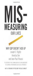 Mismeasuring Our Lives: Why GDP Doesn't Add Up by Joseph E. Stiglitz Paperback Book