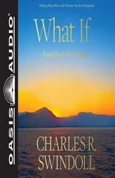 What If...God Has Other Plans?: Finding Hope When Life Throws You the Unexpected by Charles R. Swindoll Paperback Book