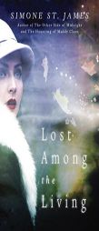 Lost Among the Living by Simone St James Paperback Book