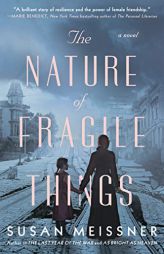 The Nature of Fragile Things by Susan Meissner Paperback Book