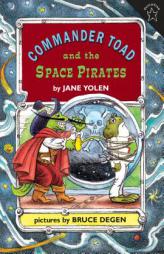 Commander Toad and the Space Pirates (Commander Toad Paperstars) by Jane Yolen Paperback Book