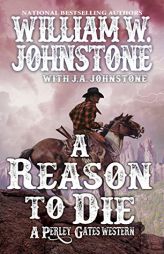A Reason to Die by William W. Johnstone Paperback Book