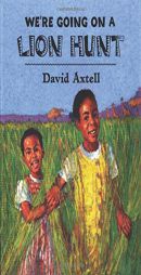 We're Going on a Lion Hunt by David Axtell Paperback Book