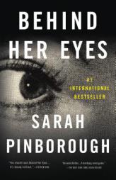 Behind Her Eyes: A Suspenseful Psychological Thriller by Sarah Pinborough Paperback Book