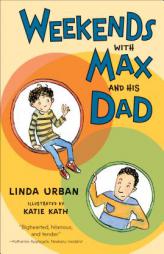 Weekends with Max and His Dad by Linda Urban Paperback Book