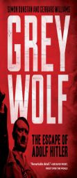 Grey Wolf: The Escape of Adolf Hitler by Simon Dunstan Paperback Book