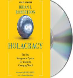 Holacracy: The New Management System for a Rapidly Changing World by Brian J. Robertson Paperback Book