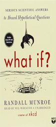 What If? Serious Scientific Answers to Absurd Hypothetical Questions by Randall Munroe Paperback Book