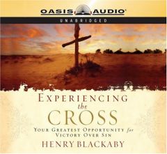 Experiencing the Cross: Your Greatest Opportunity for Victory Over Sin by Henry Blackaby Paperback Book