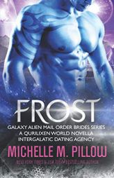 Frost: A Qurilixen World Novella (Galaxy Alien Mail Order Brides) by Michelle M. Pillow Paperback Book
