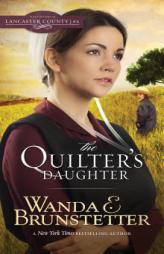 Quilter's Daughter (DAUGHTERS OF LANCASTER COUNTY) by Wanda E. Brunstetter Paperback Book