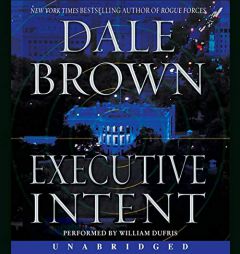 Executive Intent: A Novel (The Patrick McLanahan Series) by Dale Brown Paperback Book