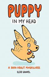 Puppy in My Head: A Book About Mindfulness by Elise Gravel Paperback Book