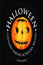 Halloween: Costumes, Parties, Activities, Recipes (1000 Hints, Tips and Ideas) by Susie Johns Paperback Book