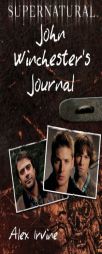Supernatural: John Winchester's Journal by Alex Irvine Paperback Book