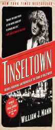 Tinseltown: Murder, Morphine, and Madness at the Dawn of Hollywood by William J. Mann Paperback Book