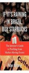 If It's Raining in Brazil, Buy Starbucks by Peter Navarro Paperback Book