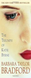 The Triumph of Katie Byrne by Barbara Taylor Bradford Paperback Book