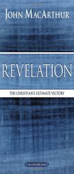 Revelation: The Christian's Ultimate Victory (MacArthur Bible Studies) by John F. MacArthur Paperback Book