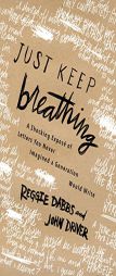 Just Keep Breathing by Reggie Dabbs Paperback Book