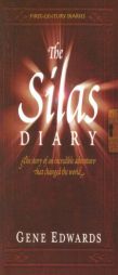 The Silas Diary (First-Century Diaries) (First-Century Diaries) (First-Century Diaries) by Gene Edwards Paperback Book