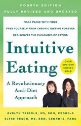 Intuitive Eating, 4th Edition: An Anti-Diet Revolutionary Approach by Evelyn Tribole Paperback Book