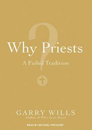Why Priests?: A Failed Tradition by Garry Wills Paperback Book