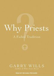 Why Priests?: A Failed Tradition by Garry Wills Paperback Book