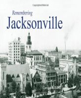 Remembering Jacksonville by Carolyn Williams Paperback Book