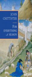 For Everything a Season by Joan Chittister Paperback Book