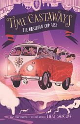 Time Castaways #2: The Obsidian Compass by Liesl Shurtliff Paperback Book