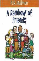 A Rainbow of Friends by P. K. Hallinan Paperback Book