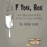 F You, Box: And Other Observations of My Cat's Inner Dialogue by Katie Cook Paperback Book