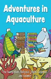 Adventures in Aquaculture: The Twenty-Sixth Sherman's Lagoon Collection (Volume 26) by Jim Toomey Paperback Book