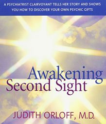 Awakening Second Sight by Judith Orloff Paperback Book